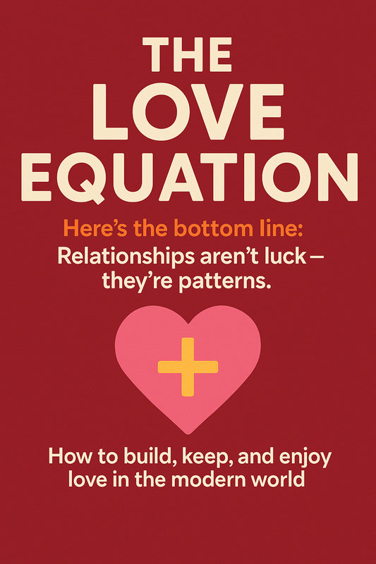 The Love Equation. How to build, keep, and enjoy love in the modern world.